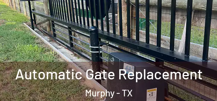  Automatic Gate Replacement Murphy - TX