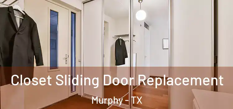 Closet Sliding Door Replacement Murphy - TX