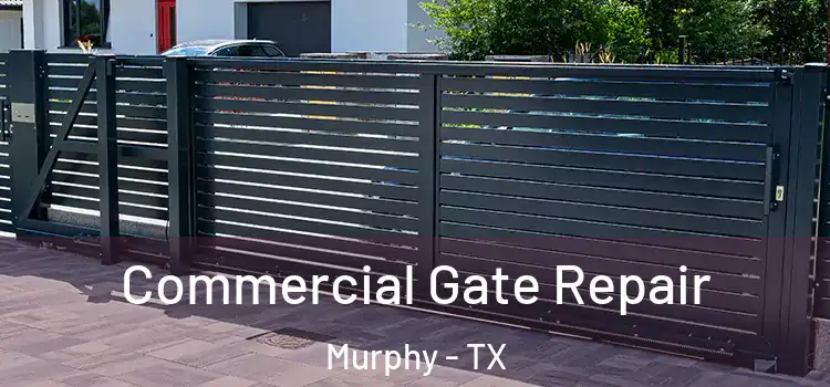  Commercial Gate Repair Murphy - TX