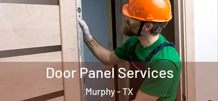  Door Panel Services Murphy - TX