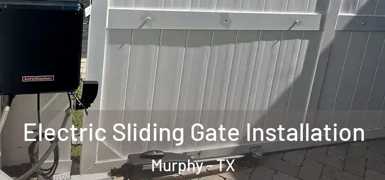  Electric Sliding Gate Installation Murphy - TX