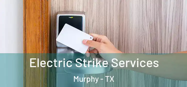  Electric Strike Services Murphy - TX