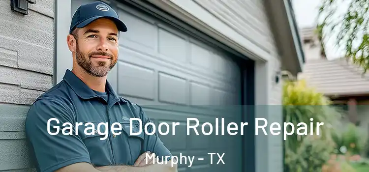  Garage Door Roller Repair Murphy - TX