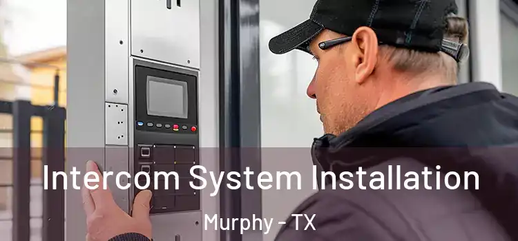  Intercom System Installation Murphy - TX