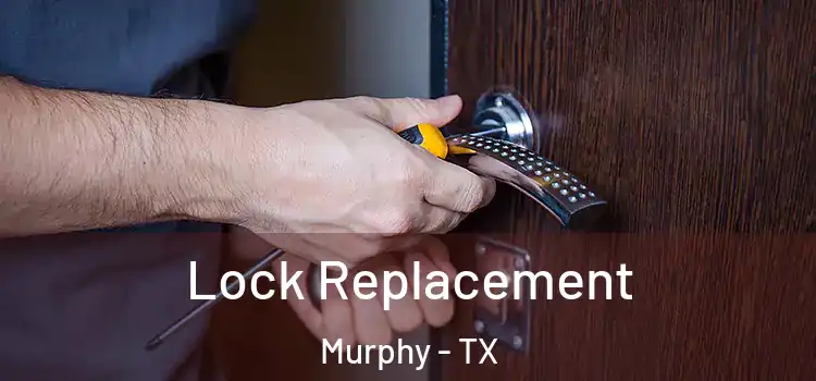  Lock Replacement Murphy - TX