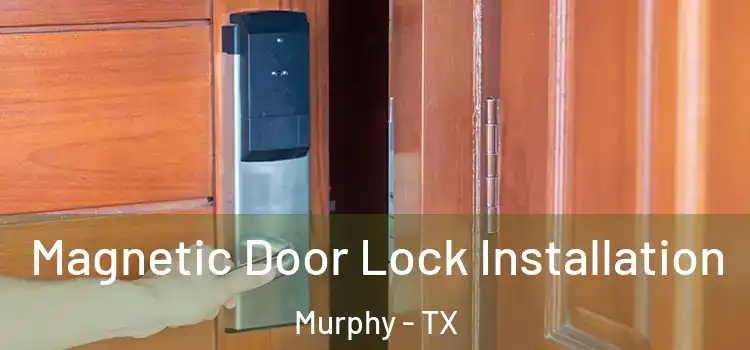  Magnetic Door Lock Installation Murphy - TX