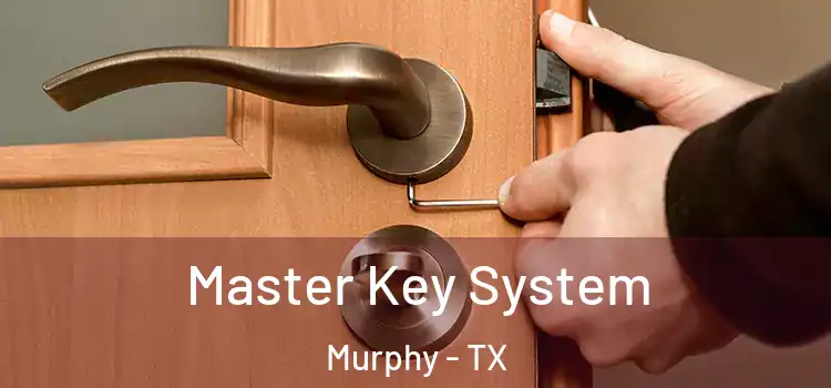  Master Key System Murphy - TX