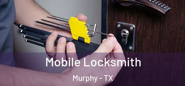  Mobile Locksmith Murphy - TX