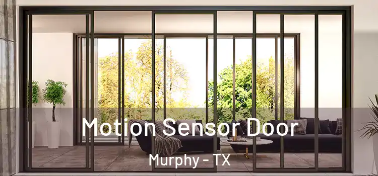  Motion Sensor Door Murphy - TX