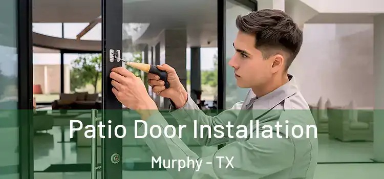  Patio Door Installation Murphy - TX