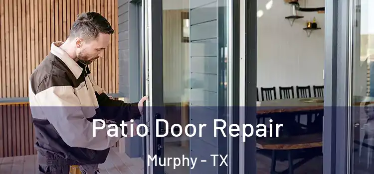  Patio Door Repair Murphy - TX