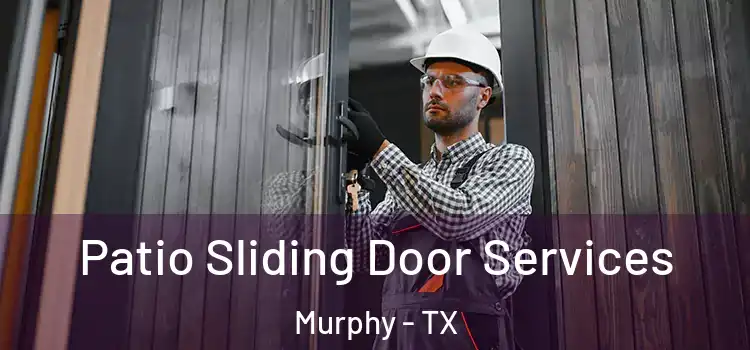  Patio Sliding Door Services Murphy - TX