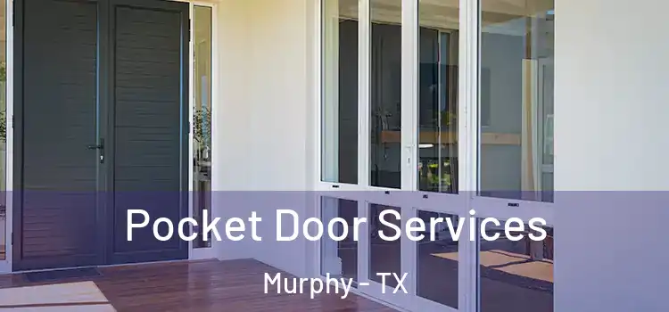 Pocket Door Services Murphy - TX