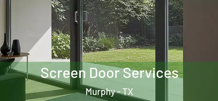  Screen Door Services Murphy - TX