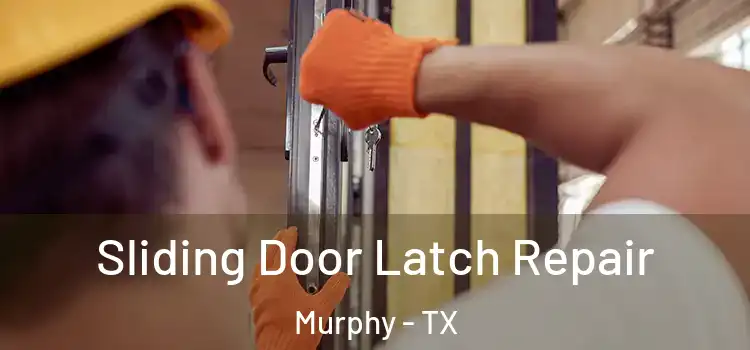  Sliding Door Latch Repair Murphy - TX