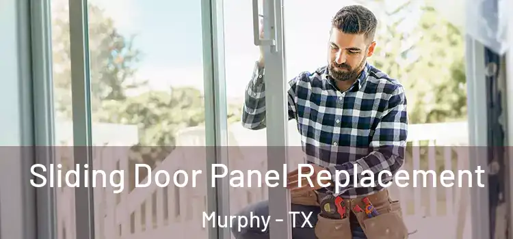 Sliding Door Panel Replacement Murphy - TX