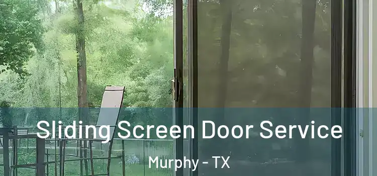 Sliding Screen Door Service Murphy - TX