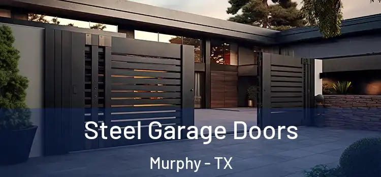  Steel Garage Doors Murphy - TX